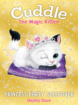 cover image of Cuddle the Magic Kitten Book 3: Princess Party Sleepover